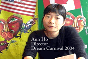 Ann HO, director of Dream Carnival 2004